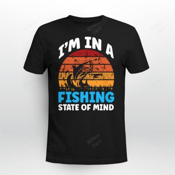 I'm In A Fishing State Of Mind